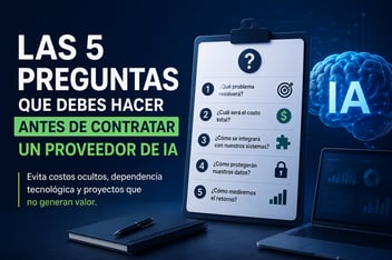 Las cinco preguntas clave para evaluar un proveedor de inteligencia artificial antes de contratar una solución para empresas.